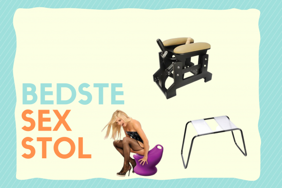Sex stol: De bedste i test