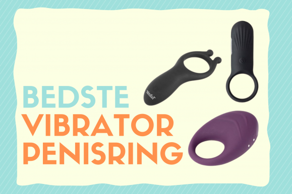 Vibrator Penisring: De bedste i test